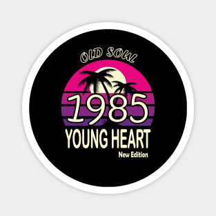 1985 Birthday Gift Old Soul Young Heart Magnet